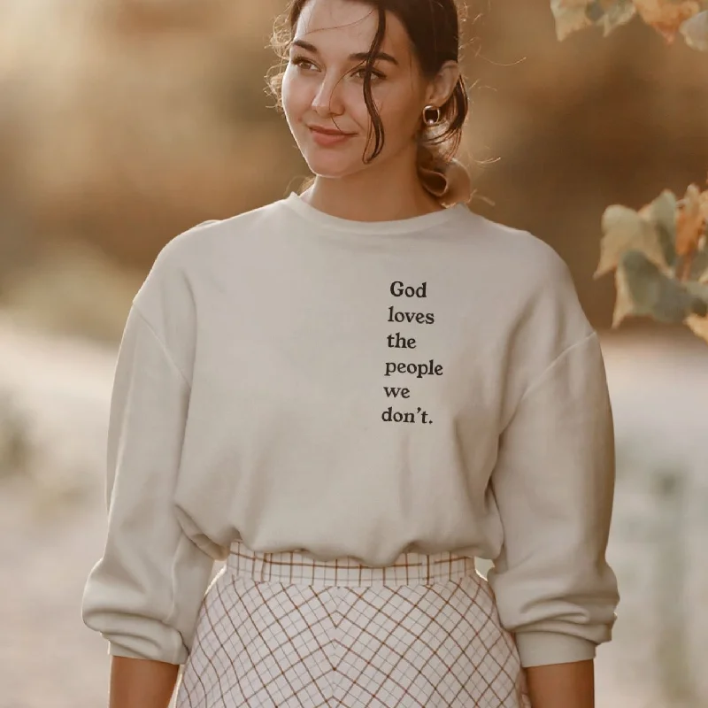 God Loves The People We Don't | Unisex Sweatshirt Hoodie with Front Slit Layering Stylish