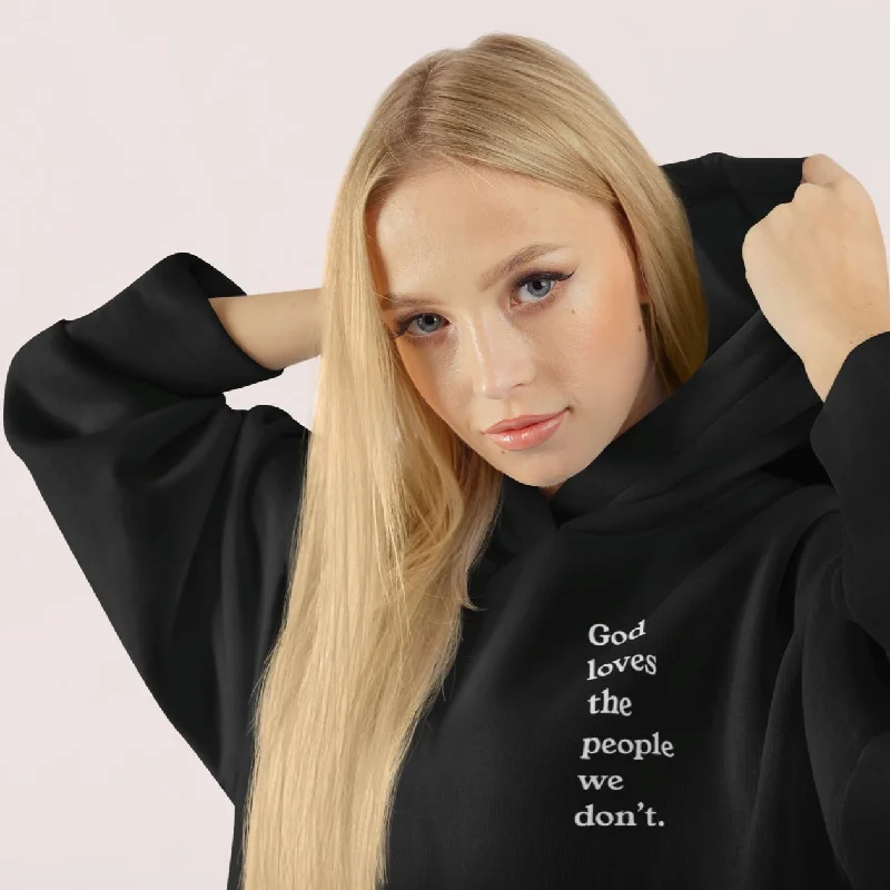 God Loves The People We Don't | Unisex Hoodie Hoodie with Hem Patch Decorative Personalized